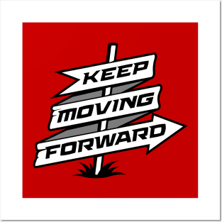 Keep Moving Forward Posters and Art